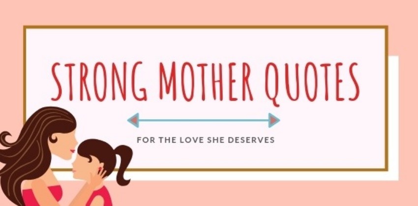 The best Strong Mothers Quotes